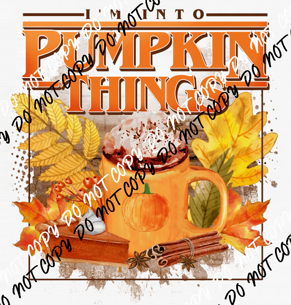 Im into Pumpkin Things Spice Mug DTF Transfer - We Print U Press DTF Transfers
