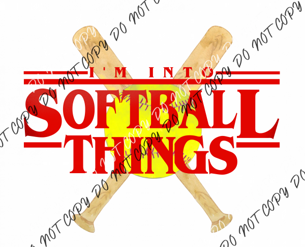 Im Into Softball Things Black Dtf Transfer