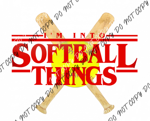 Im Into Softball Things Black Dtf Transfer