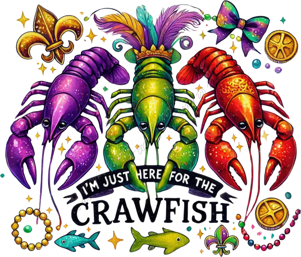 I’m Just Here for the Crawfish Mardi Gras DTF Transfer RTP DTF Transfers