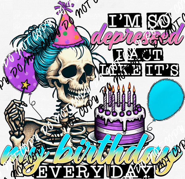 I'm So Depressed Skeleton DTF Transfer - We Print U Press DTF Transfers
