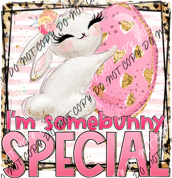 Im Some Bunny Special Dtf Transfer