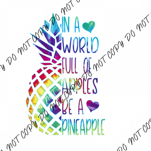 In A World Of Apples Be Pineapple