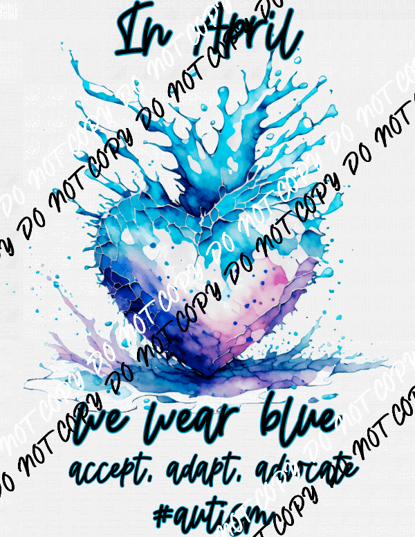 In April We Wear Blue Heart DTF Transfer - We Print U Press DTF Transfers