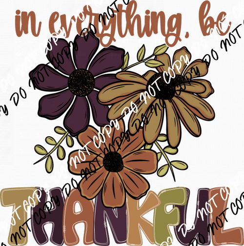 In Everything be Thankful Fall Floral DTF Transfer - We Print U Press DTF Transfers