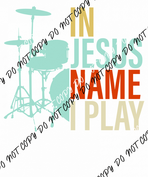 In Jesus Name I Play DTF Transfer - We Print U Press DTF Transfers