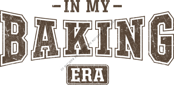 in my baking era dtf transfer