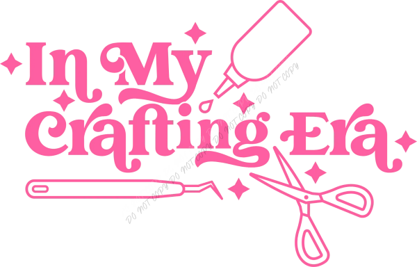 Hot pink ready to press DTF transfer with 'In My Crafting Era' text, marker, and scissors graphics.
