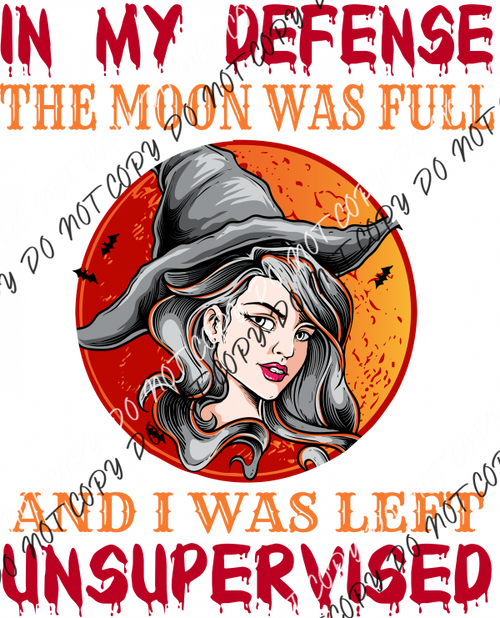 In My Defense The Moon Was Full Witch Dtf Transfer