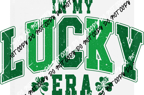 In My Lucky Era DTF Transfer - We Print U Press DTF Transfers