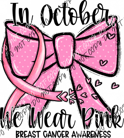 In October We Wear Pink Awareness Bow And Ribbon Dtf Transfer Rtp Transfers