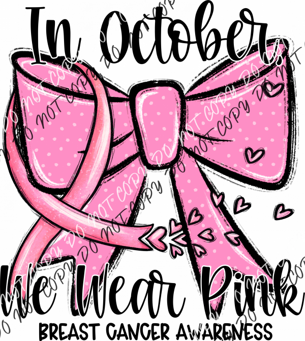 In October We Wear Pink Awareness Bow And Ribbon Dtf Transfer Rtp Transfers