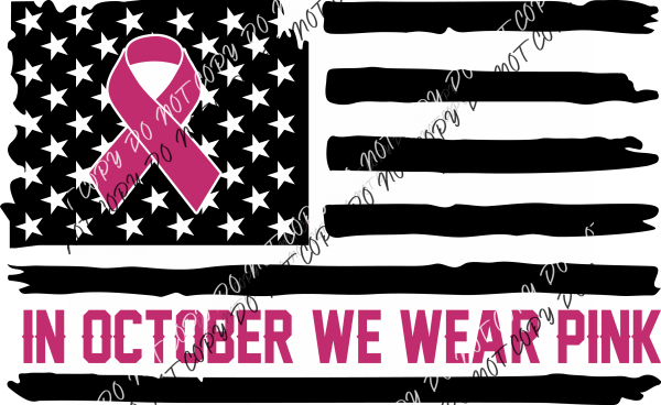 In October We Wear Pink Flag DTF Transfer - We Print U Press DTF Transfers