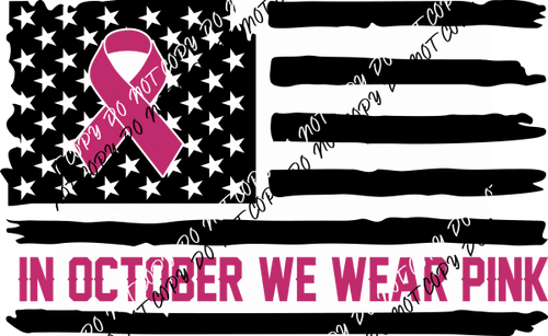 In October We Wear Pink Flag DTF Transfer - We Print U Press DTF Transfers