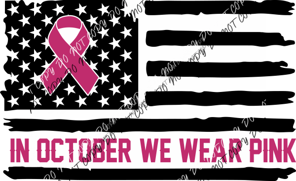 In October We Wear Pink Flag DTF Transfer - We Print U Press DTF Transfers