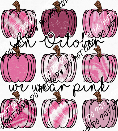 In October We Wear Pink Nine Pumpkins DTF Transfer - We Print U Press DTF Transfers