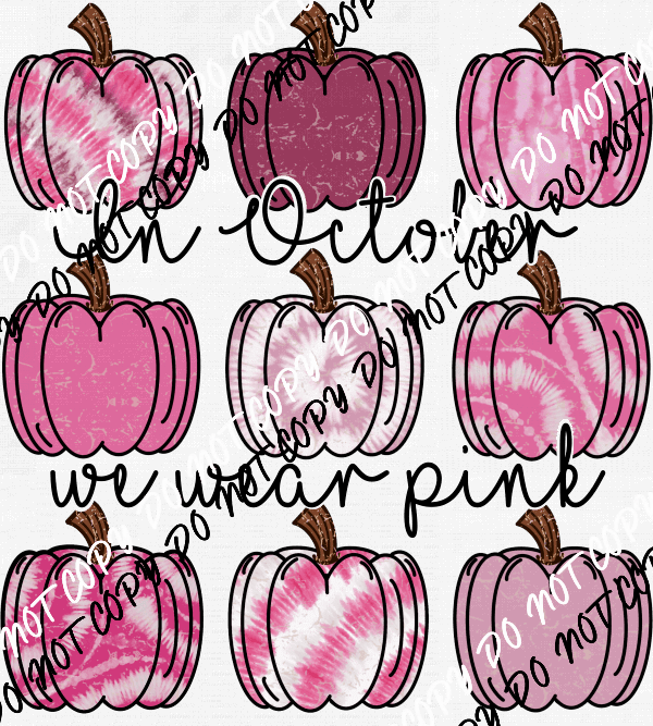 In October We Wear Pink Nine Pumpkins DTF Transfer - We Print U Press DTF Transfers