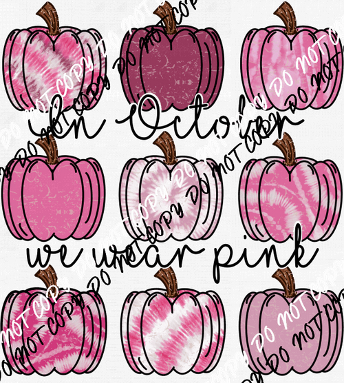 In October We Wear Pink Nine Pumpkins DTF Transfer - We Print U Press DTF Transfers