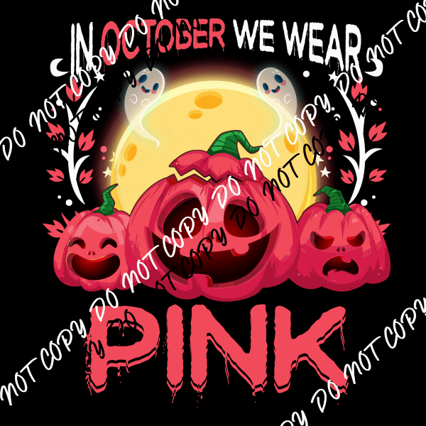 In October We Wear Pink Pumpkins DTF Transfer - We Print U Press DTF Transfers