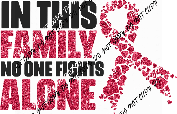 In This Family No One Fights Alone Faux Glitter DTF Transfer - We Print U Press DTF Transfers