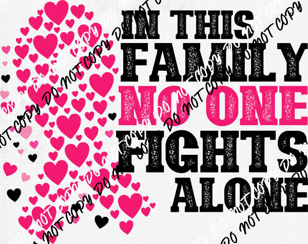 In This Family No One Fights Alone Heart Ribbon DTF Transfer - We Print U Press DTF Transfers