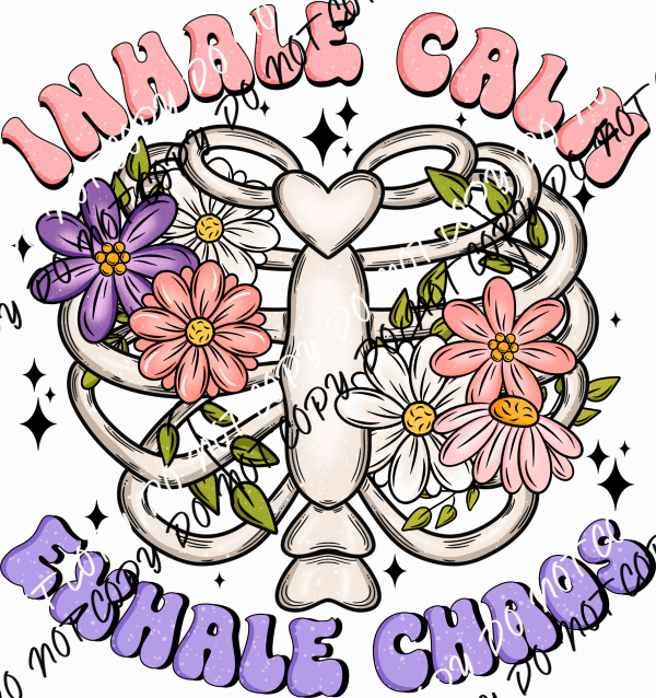 Inhale Calm Exhale Chaos Floral Ribcage DTF Transfer - We Print U Press DTF Transfers