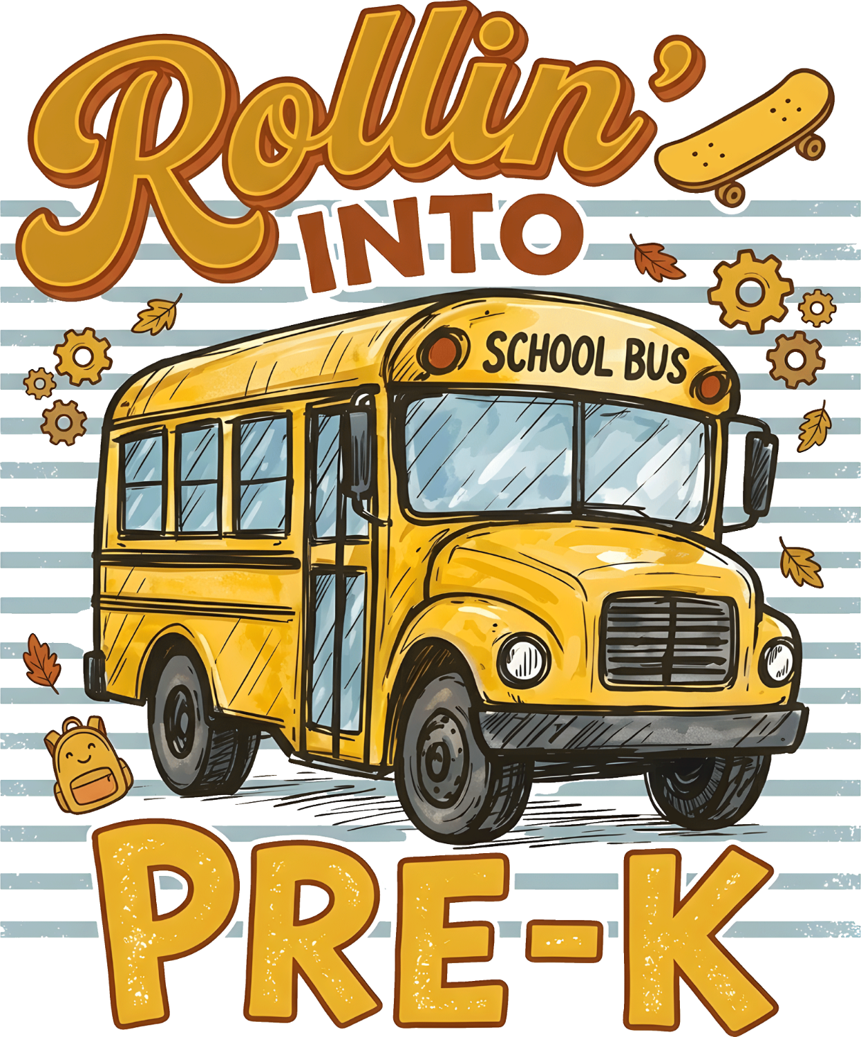Yellow school bus with 'Rollin' Into Pre-K' text, ready to press DTF transfer with fall leaves and gears.