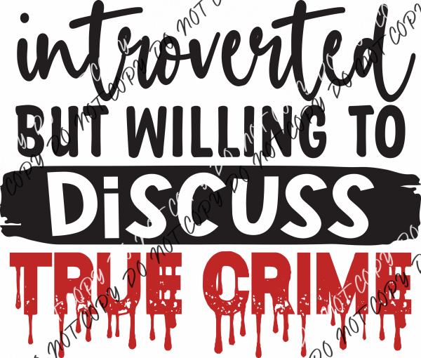 Introverted But Willing To Discuss True Crime Dtf Transfer