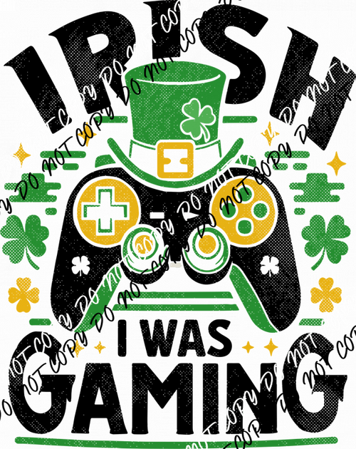 Irish I Was Gaming DTF Transfer - We Print U Press DTF Transfers