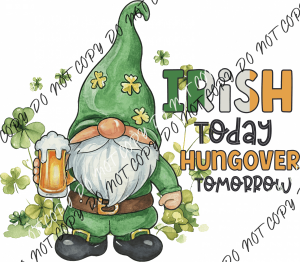 ’Irish Today Hungover Tomorrow’ St. Patrick’s Day Dtf Transfer