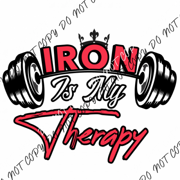 Iron Is My Therapy Dtf Transfer