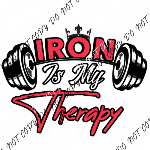 Iron Is My Therapy Dtf Transfer