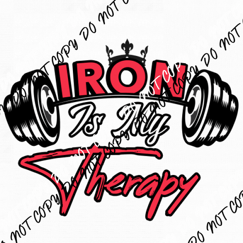 Iron is my Therapy DTF Transfer - We Print U Press DTF Transfers