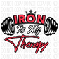 Iron Is My Therapy Dtf Transfer