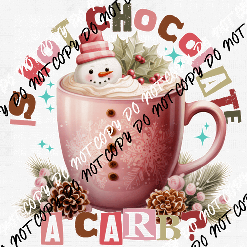 Is Hot Chocolate a Carb? DTF Transfer - We Print U Press DTF Transfers