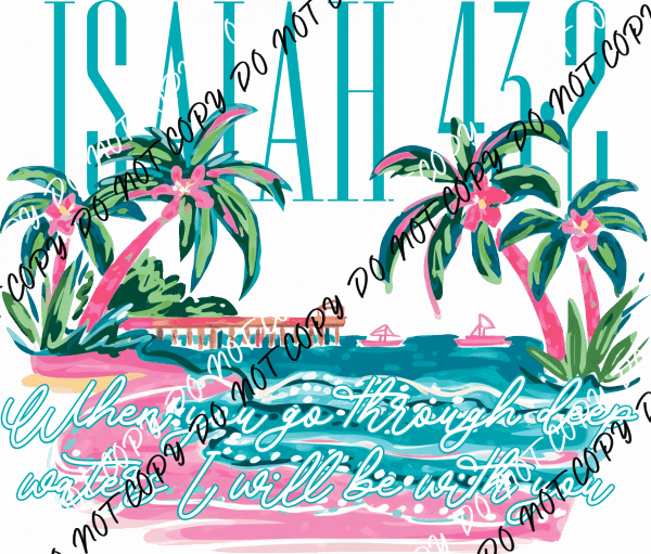 Isaiah 43:2 Beach DTF Transfer - We Print U Press DTF Transfers