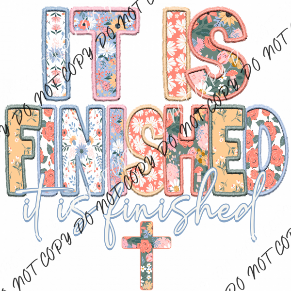 It Is Finished Faux Embroidery Dtf Transfer Rtp Transfers