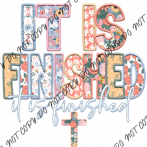 It Is Finished Faux Embroidery Dtf Transfer Rtp Transfers