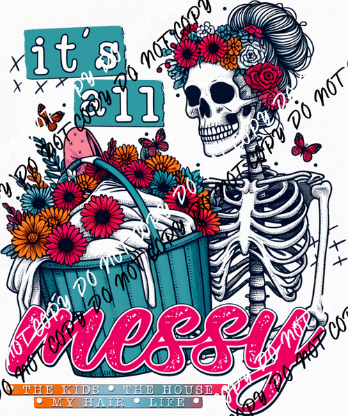 It's All Messy Skeleton Mom DTF Transfer - We Print U Press DTF Transfers