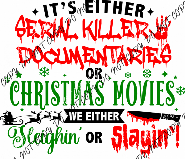 Its Either Serial Killer Documentaries Or Christmas Movies Black Text Dtf Transfer