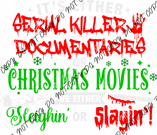 Its Either Serial Killer Documentaries Or Christmas Movies White Text Dtf Transfer