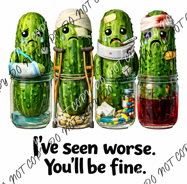 I’ve Seen Worse You’ll Be Fine DTF Transfer RTP DTF Transfers