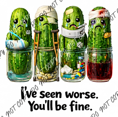 I’ve Seen Worse You’ll Be Fine DTF Transfer RTP DTF Transfers