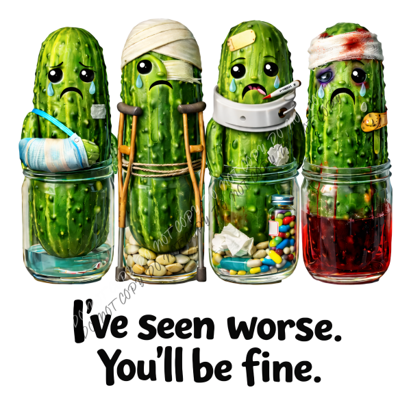 I’ve Seen Worse You’ll Be Fine DTF Transfer RTP DTF Transfers