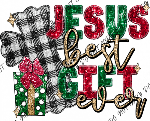 Jesus Best Gift Ever Faux Sequin And Embroidery Dtf Transfer Rtp Transfers