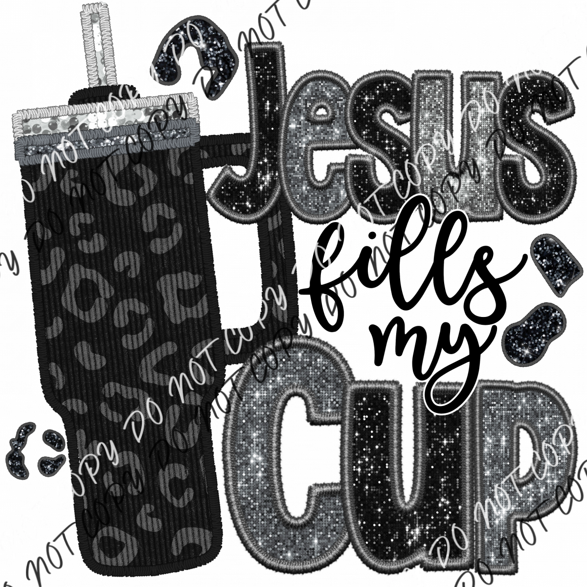 Jesus Fills My Cup Faux Sequin And Embroidery Dtf Transfer Rtp Transfers
