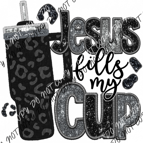 Jesus Fills My Cup Faux Sequin And Embroidery Dtf Transfer Rtp Transfers