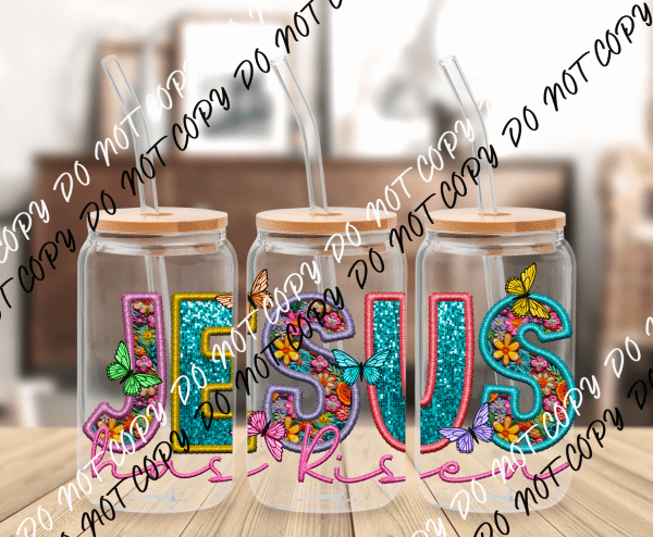 Jesus has Risen UV Transfer for 16 oz Glass Can - We Print U Press DTF Transfers