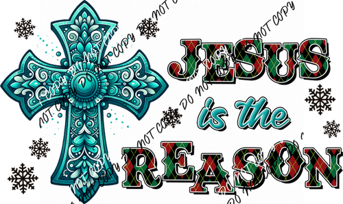 Jesus Is the Reason Cross DTF Transfer - We Print U Press DTF Transfers