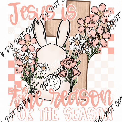 Jesus is the Reason for the Season Bunny DTF Transfer - We Print U Press DTF Transfers